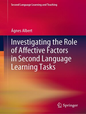 cover image of Investigating the Role of Affective Factors in Second Language Learning Tasks